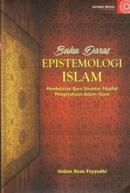 Buku Daras Epistemologi Islam Golam Reza Fayyadhi In